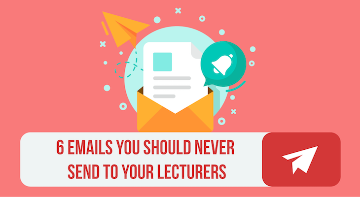 6 Emails You Should Never Send to Your Lecturers