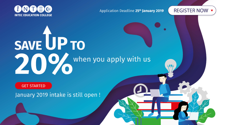 Receive up to 20% Off Tuition Fees When You Apply for INTEC Education College’s January 2019 Intake
