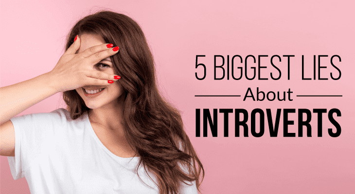 Stop Believing These 5 Biggest Lies About Introverts
